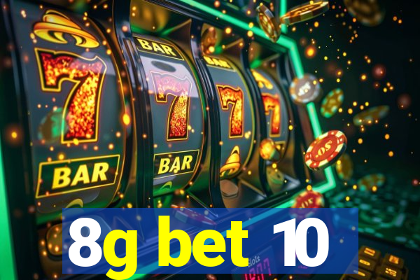 8g bet 10